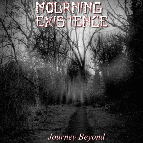 Mourning Existence : Journey Beyond